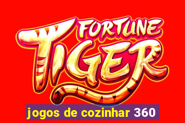 jogos de cozinhar 360